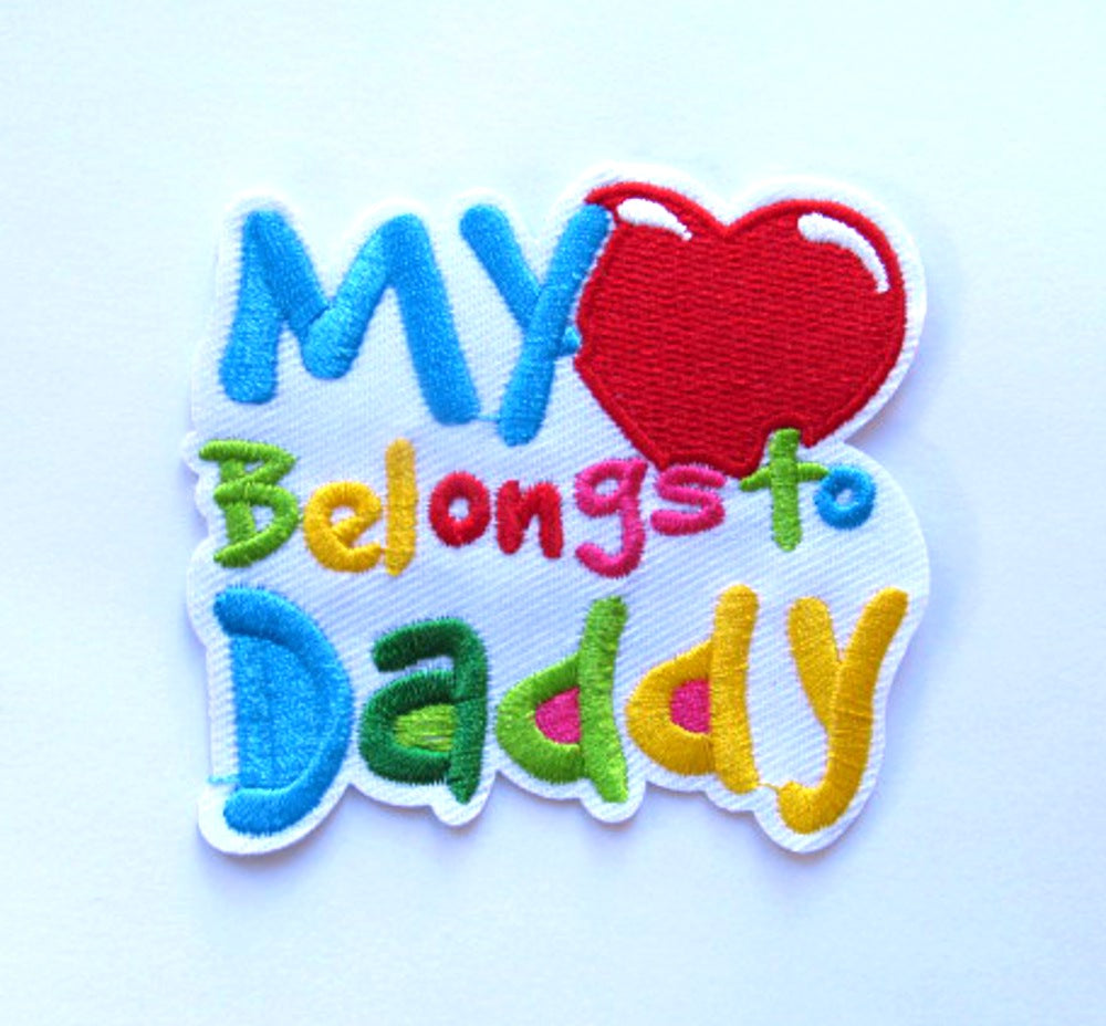 My Heart Belongs To Daddy Iron On Patch- Baby Child Kids Embroidered Applique